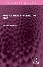 Political Trials in Poland 1981-1986 by Andrzej Swidlicki, 9781032741529