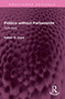 Politics without Parliaments (1629-1640) by Esther S. Cope, 9781032611105