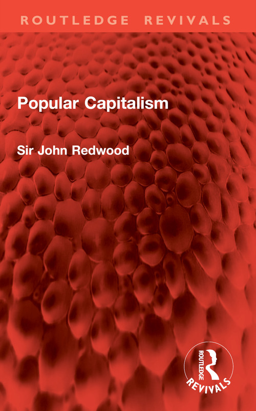 Popular Capitalism by Sir John Redwood, 9781032881515