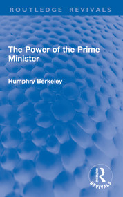 The Power of the Prime Minister by Humphry Berkeley, 9781032863474