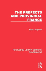 The Prefects and Provincial France by Brian Chapman, 9781032783116