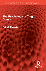 The Psychology of Tragic Drama by Patrick Roberts, 9781032914985