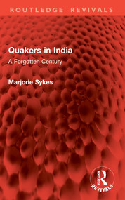 Quakers in India (A Forgotten Century) by Marjorie Sykes, 9781032906065