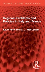 Regional Problems and Policies in Italy and France by Kevin Allen, M. C. MacLennan, 9781032888491