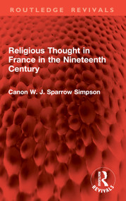 Religious Thought in France in the Nineteenth Century by Canon W. J. Sparrow Simpson, 9781032852072
