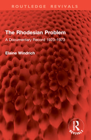 The Rhodesian Problem (A Documentary Record 1923-1973) by Elaine Windrich, 9781032821535
