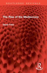 The Rise of the Mediocracy by David Tribe, 9781032890142