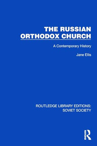 The Russian Orthodox Church (A Contemporary History) by Jane Ellis, 9781032887210