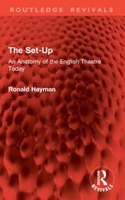 The Set-Up (An Anatomy of the English Theatre Today) by Ronald Hayman, 9781032889757