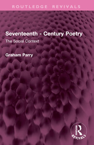 Seventeenth - Century Poetry (The Social Context) by Graham Parry, 9781032904405