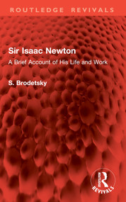 Sir Isaac Newton (A Brief Account of His Life and Work) - 9781032941455 by S. Brodetsky, 9781032941455