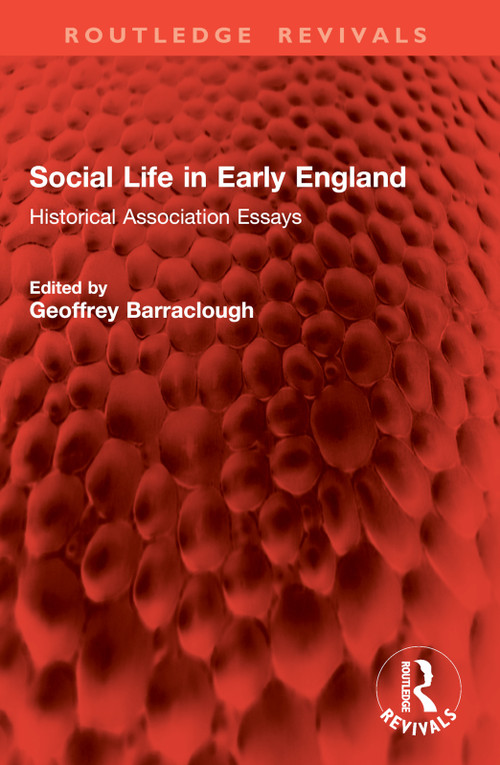 Social Life in Early England (Historical Association Essays) by Geoffrey Barraclough, 9781032887081