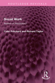 Social Work (Reform or Revolution?) by Colin Pritchard, Richard Taylor, 9781032730479