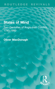 States of Mind (Two Centuries of Anglo-Irish Conflict, 1780-1980) by Oliver MacDonagh, 9781032862088