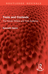 Texts and Contexts (The Roman Writers and Their Audience) by Kenneth Quinn, 9781032821276