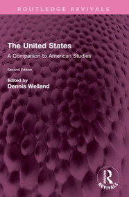 The United States (A Companion to American Studies) by Dennis Welland, 9781032760599