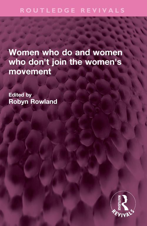 Women who do and women who don't join the women's movement by Robyn Rowland, 9781032712697