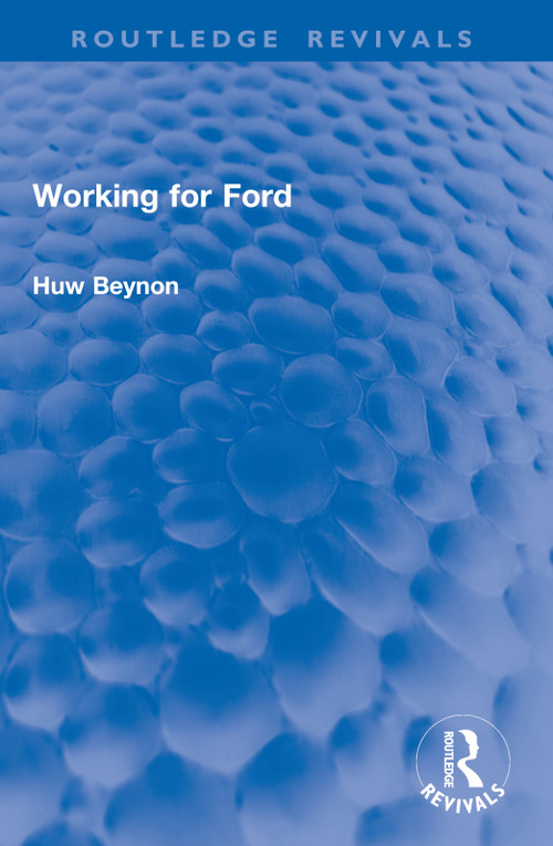 Working for Ford by Huw Beynon, 9781032903767
