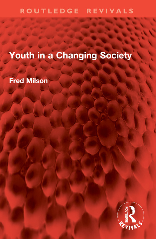 Youth in a Changing Society by Fred Milson, 9781032867564