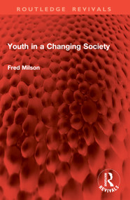Youth in a Changing Society by Fred Milson, 9781032867564