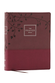 The Prayer Bible: Pray God's Word Cover to Cover (NIV, Burgundy Leathersoft, Red Letter, Comfort Print), 9781400345410
