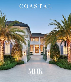 Coastal (Transforming Naples Through Influential Design) by MHK Architecture, 9781966515647