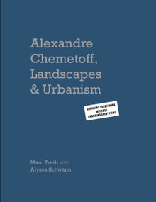 Alexandre Chemetoff (Landscapes & Urbanism: Changing Everything without Changing Everything) by Marc Treib, Alyssa Schwann, 9781966515623