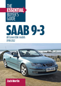 Saab 9-3: The Essential Buyer's Guide (All Convertible models 1998-2012) by Zach Mortin, 9781836440994
