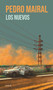 Los nuevos: Novela / The New Ones: A Novel (Spanish Edition) by Pedro Mairal, 9786073936880