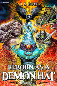 Reborn as a Demon Hat (A Monster Evolution Isekai LitRPG) by J. S. Boyd, 9798347005444