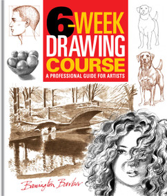 6-Week Drawing Course (A Professional Guide for Artists) by Barrington Barber, Barrington Barber, 9781398866560