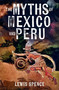 The Myths of Mexico and Peru by Lewis Spence, 9781398867635