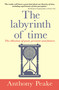 The Labyrinth of Time (The Illusion of Past, Present and Future) - 9781398867727 by Anthony Peake, 9781398867727