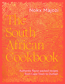 The South African Cookbook (Authentic flavor-packed recipes from Cape Town to Durban) by Nokx Majozi, 9781623715502
