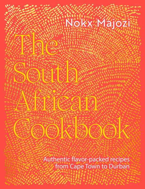 The South African Cookbook (Authentic flavor-packed recipes from Cape Town to Durban) by Nokx Majozi, 9781623715502