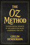 The Oz Method (Psychological Secrets of Influence for Sales, Leadership, and Life) by Collin Henderson, 9781646872510