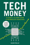 Tech Money (A Guide to the New Game of Technology Investing) by Igor Pejic, 9798895151044