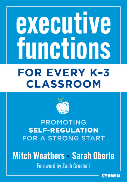 Executive Functions for Every K-3 Classroom (Promoting Self-Regulation for a Strong Start) by Mitch Weathers, Sarah Oberle, 9798348809935