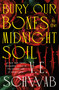 Bury Our Bones in the Midnight Soil - 9781250320544 by V. E. Schwab, 9781250320544