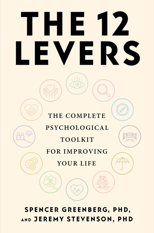The 12 Levers (The Complete Psychological Toolkit For Improving Your Life) by Spencer Greenberg, Jeremy Stevenson, 9780306837463