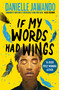 If My Words Had Wings by Danielle Jawando, 9781398514034