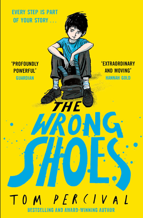 The Wrong Shoes (The vital new novel from the bestselling creator of Big Bright Feelings) by Tom Percival, 9781398527140