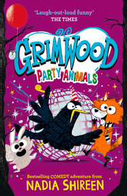 Grimwood: Party Animals (The Times Children's Book of the Week) by Nadia Shireen, 9781398530065