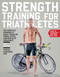 Strength Training for Triathletes (The Complete Program to Build Triathlon Power, Speed, and Muscular Endurance, 2nd Edition) by Patrick Hagerman, 9781937715311
