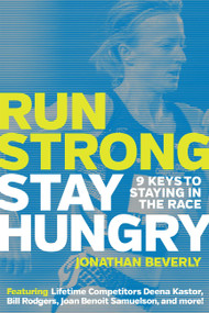 Run Strong, Stay Hungry: 9 Keys to Staying in the Race (9 Keys to Staying in the Race) by Jonathan Beverly, 9781937715694