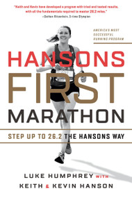 Hansons First Marathon: Step Up to 26.2 the Hansons Way (Step Up to 26.2 the Hansons Way) by Luke Humphrey, Hanson, 9781937715793