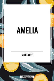 Amelia - 9798880901685 by Voltaire, Fran Ois-Marie Arouet, 9798880901685