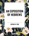 Exposition of Hebrews by Arthur W. Pink, 9798880901784