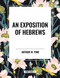 Exposition of Hebrews - 9798880901791 by Arthur W. Pink, 9798880901791