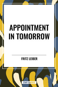 Appointment in Tomorrow by Fritz Leiber, 9798880901906